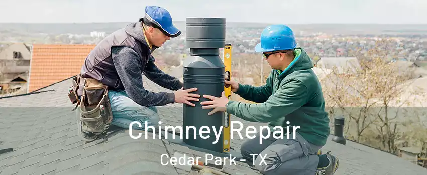  Chimney Repair Cedar Park - TX
