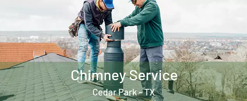  Chimney Service Cedar Park - TX