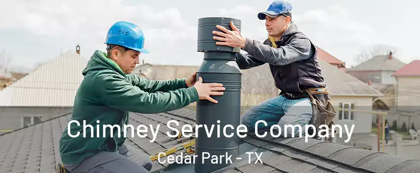  Chimney Service Company Cedar Park - TX