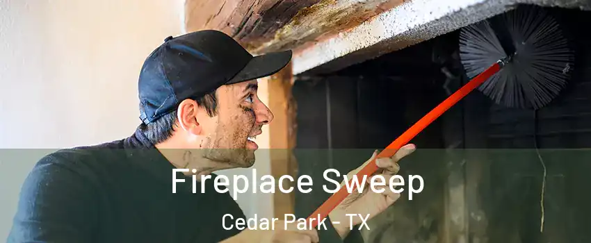  Fireplace Sweep Cedar Park - TX