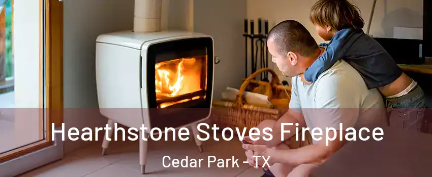  Hearthstone Stoves Fireplace Cedar Park - TX