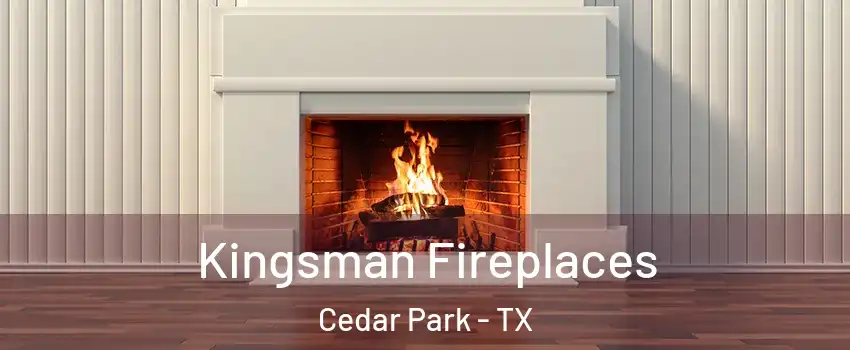  Kingsman Fireplaces Cedar Park - TX