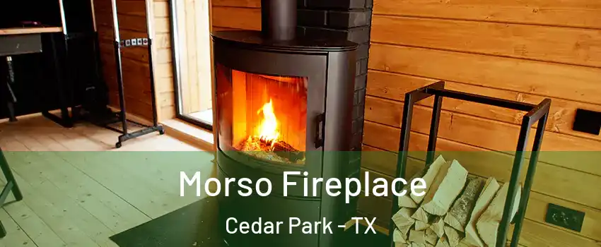  Morso Fireplace Cedar Park - TX