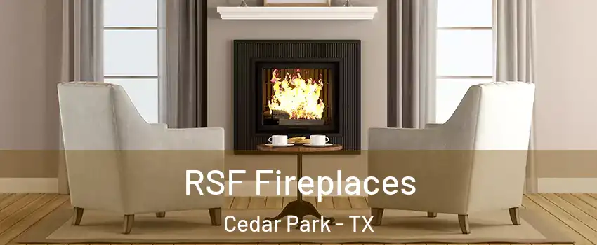  RSF Fireplaces Cedar Park - TX