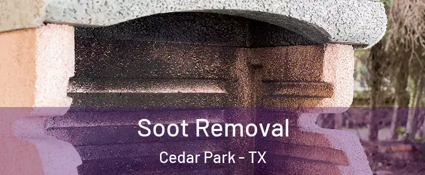  Soot Removal Cedar Park - TX